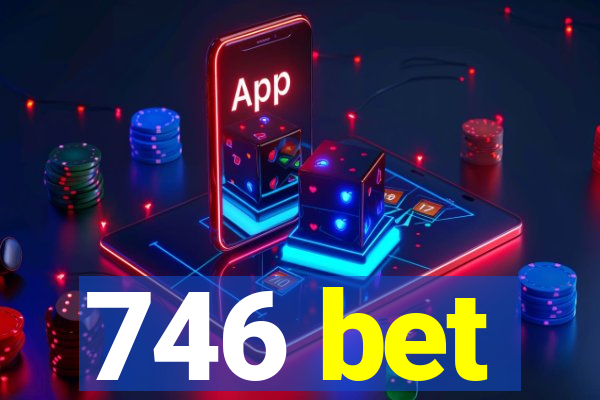 746 bet